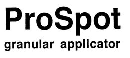 PROSPOT GRANULAR APPLICATOR trademark