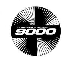 ULTRA HIGH EFFICIENCY 9000 trademark