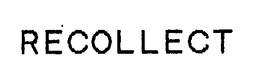 RECOLLECT trademark