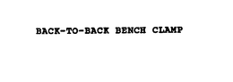 BACK-TO-BACK BENCH CLAMP trademark