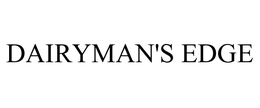 DAIRYMAN'S EDGE trademark
