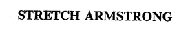 STRETCH ARMSTRONG trademark