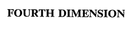 FOURTH DIMENSION trademark