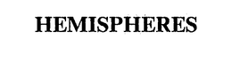 HEMISPHERES trademark