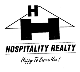 H H HOSPITALITY REALTY HAPPY TO SERVE YOU! trademark