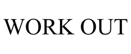 WORK OUT trademark