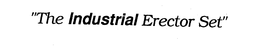 "THE INDUSTRIAL ERECTOR SET" trademark