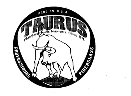 TAURUS NUPLA PROFESSIONAL FIBERGLASS MADE IN U.S.A. FIBERGLASS HANDLE INVENTOR'S SINCE 1938 trademark