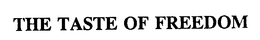THE TASTE OF FREEDOM trademark