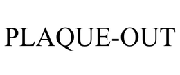 PLAQUE-OUT trademark