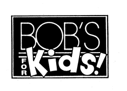 BOB'S FOR KIDS! trademark