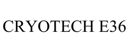 CRYOTECH E36 trademark