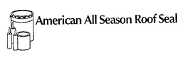 AMERICAN ALL SEASON ROOF SEAL trademark