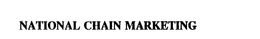 NATIONAL CHAIN MARKETING trademark