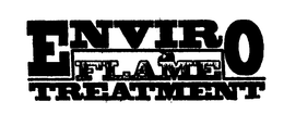 ENVIRO FLAME TREATMENT trademark