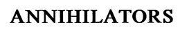 ANNIHILATORS trademark
