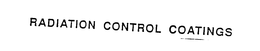 RADIATION CONTROL COATINGS trademark