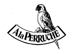 A LA PERRUCHE trademark
