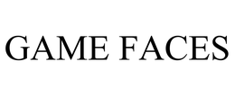 GAME FACES trademark