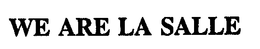 WE ARE LA SALLE trademark