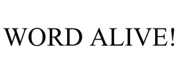 WORD ALIVE! trademark