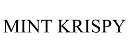 MINT KRISPY trademark