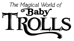 THE MAGICAL WORLD OF BABY TROLLS trademark
