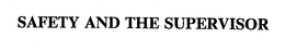 SAFETY AND THE SUPERVISOR trademark