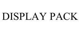 DISPLAY PACK trademark