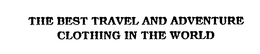 THE BEST TRAVEL AND ADVENTURE CLOTHING IN THE WORLD trademark