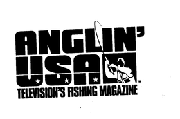 ANGLIN' USA TELEVISION'S FISHING MAGAZINE trademark