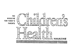 CHILDREN'S HEALTH MAGAZINE THE MAGAZINE FOR TODAY'S PARENTS trademark