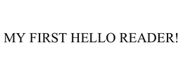 MY FIRST HELLO READER! trademark