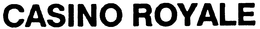CASINO ROYALE trademark