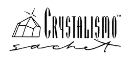 CRYSTALISMO SACHET trademark