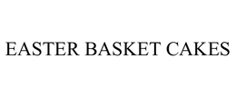 EASTER BASKET CAKES trademark