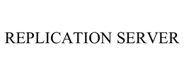 REPLICATION SERVER trademark