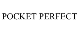 POCKET PERFECT trademark