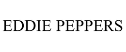 EDDIE PEPPERS trademark