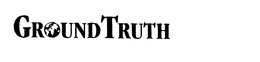 GROUND TRUTH trademark