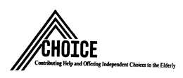 CHOICE CONTRIBUTING HELP AND OFFERING INDEPENDENT CHOICES TO THE ELDERLY trademark