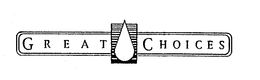 GREAT CHOICES trademark
