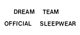 DREAM TEAM OFFICIAL SLEEPWEAR trademark