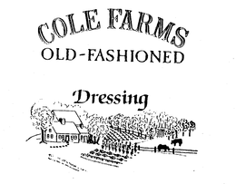 COLE FARMS OLD-FASHIONED DRESSING trademark