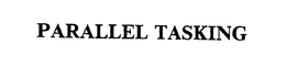 PARALLEL TASKING trademark