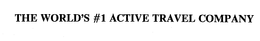 THE WORLD'S #1 ACTIVE TRAVEL COMPANY trademark