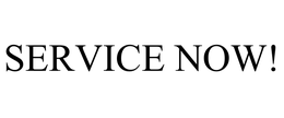 SERVICE NOW! trademark