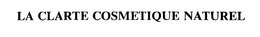 LA CLARTE COSMETIQUE NATUREL trademark