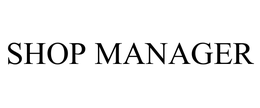 SHOP MANAGER trademark