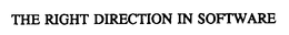 THE RIGHT DIRECTION IN SOFTWARE trademark